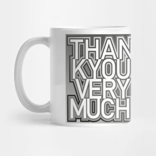 Thankyouverymuch (Thank you very much) Mug